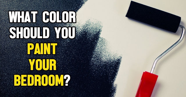 what color should you paint your bedroom? | quizlady