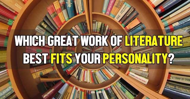 Which Great Work Of Literature Best Fits Your Personality?