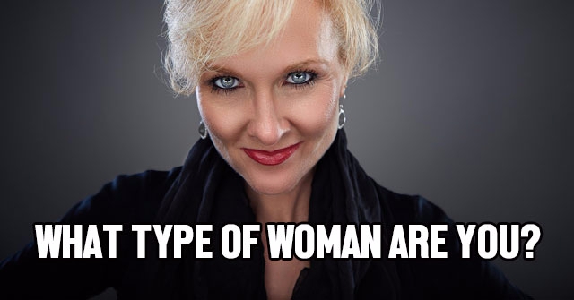What Type Of Woman Are You?
