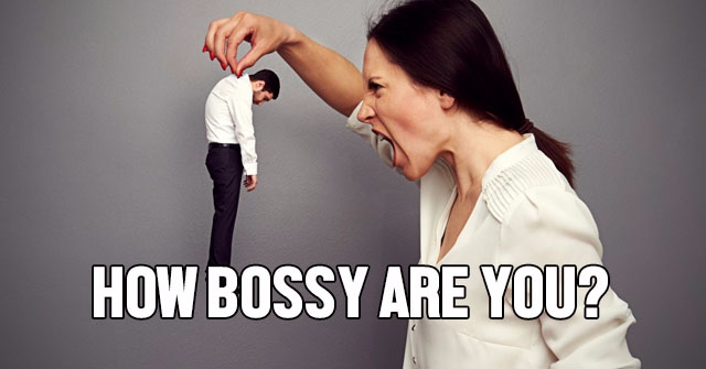 How Bossy Are You?