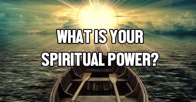 What Is Your Spiritual Power?