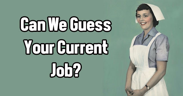 Can We Guess Your Current Job?
