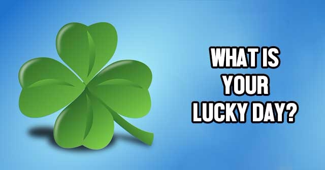 What Is Your Lucky Day?