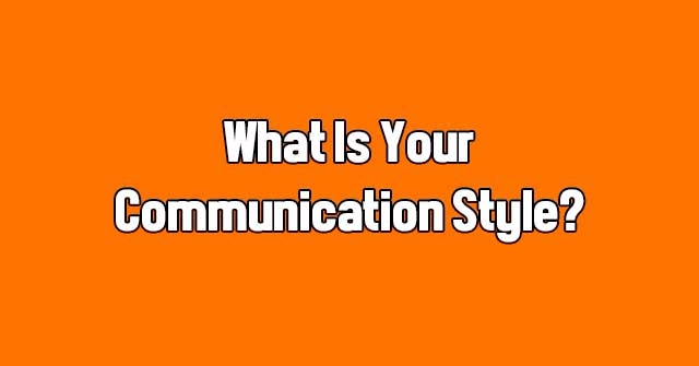What Is Your Communication Style?