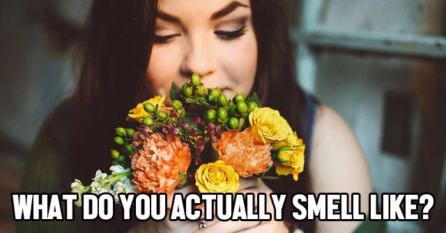 What Do You Actually Smell Like?