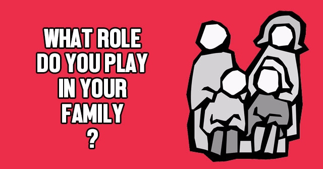 What Role Do You Play In Your Family?
