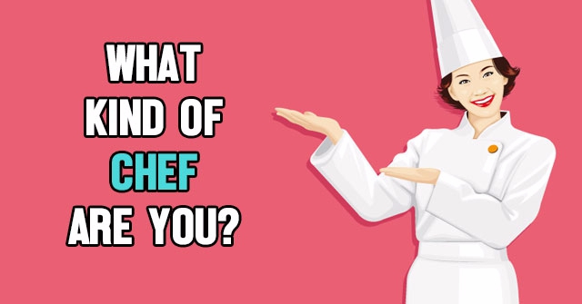 What Kind Of Chef Are You?