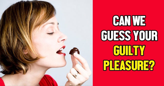 Can We Guess Your Guilty Pleasure?