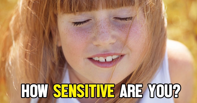 How Sensitive Are You?