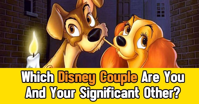 Which Disney Couple Are You And Your Significant Other?