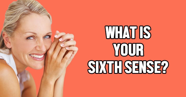 What Is Your Sixth Sense?
