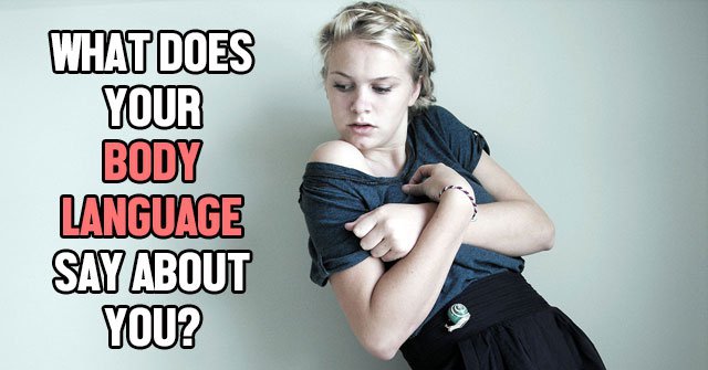 What Does Your Body Language Say About You?