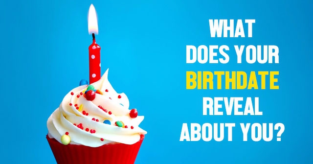 What Does Your Birthdate Reveal About You?