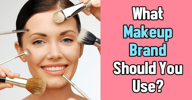 What Makeup Brand Should You Use?