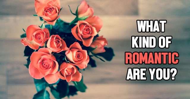 What Kind Of Romantic Are You?