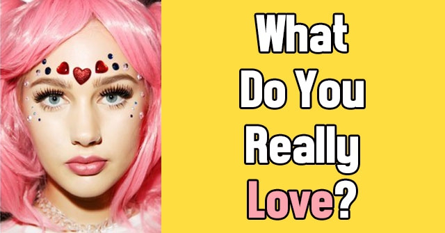 What Do You Really Love?