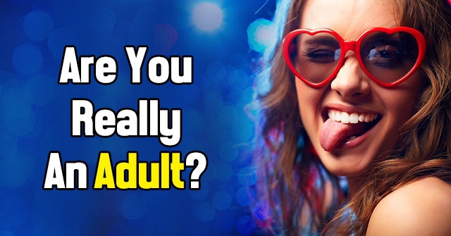 Are You Really An Adult?