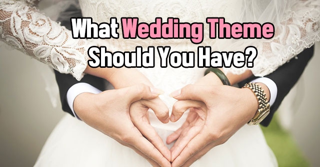 What Wedding Theme Should You Have?