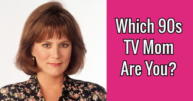 Which 90s Tv Mom Are You Quizlady 1279