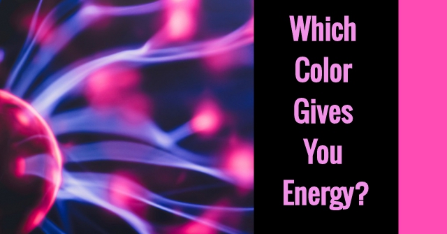 Which Color Gives You Energy?