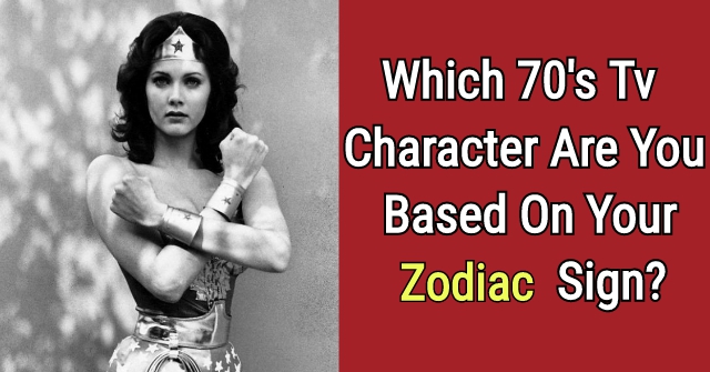 Which 70’s Tv Character Are You Based On Your Zodiac Sign?