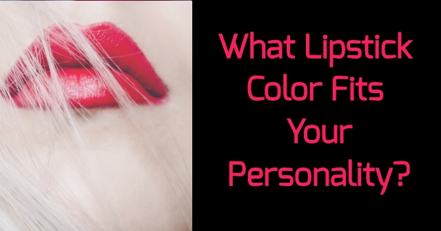 What Lipstick Color Fits Your Personality?