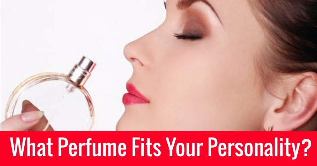 What Perfume Fits Your Personality?