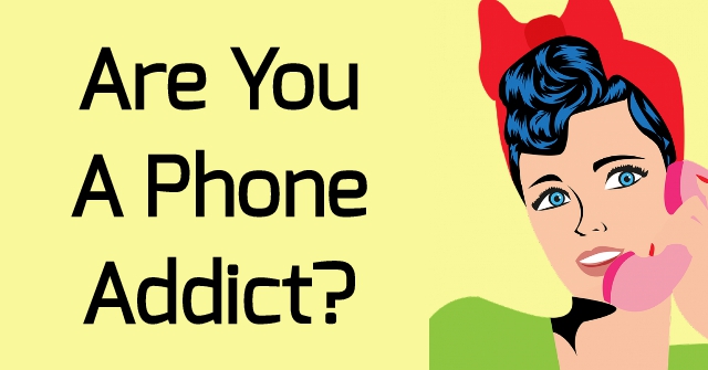 Are You A Phone Addict?