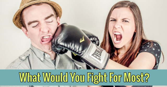 What Would You Fight For Most?