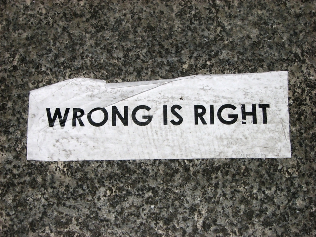 Do you believe in right and wrong?