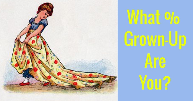 What % Grown-Up Are You?