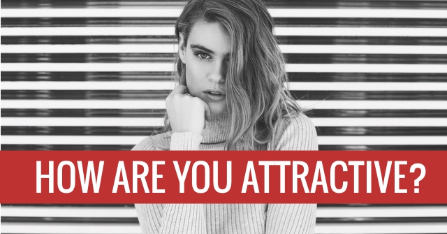 How Are You Attractive?