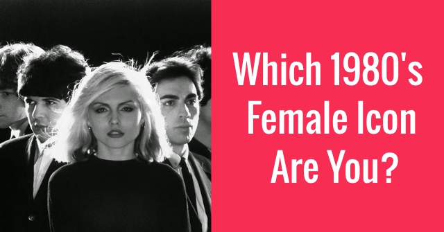 Which 1980’s Female Icon Are You?