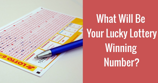 What Will Be Your Lucky Lottery Winning Number?