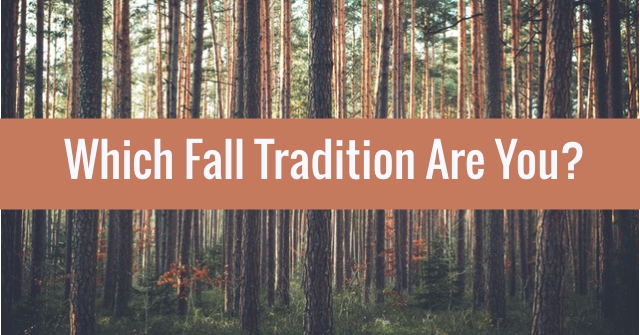 Which Fall Tradition Are You?