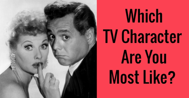 Which TV Character Are You Most Like?