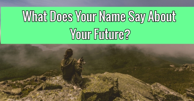 What Does Your Name Say About Your Future?