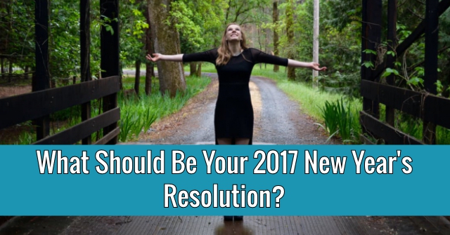 What Should Be Your 2017 New Year’s Resolution?