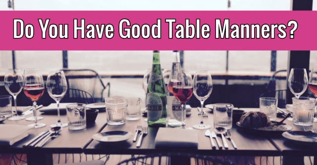 Do You Have Good Table Manners?