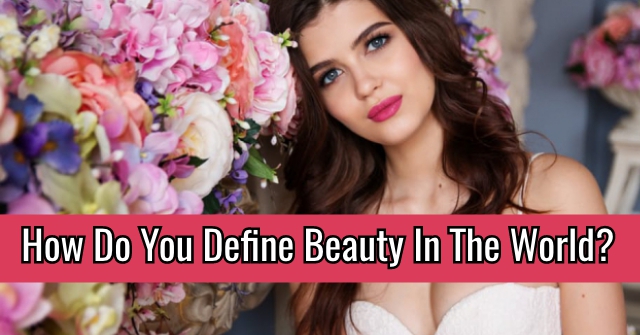 How Do You Define Beauty In The World?