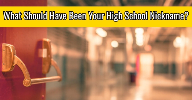 What Should Have Been Your High School Nickname?