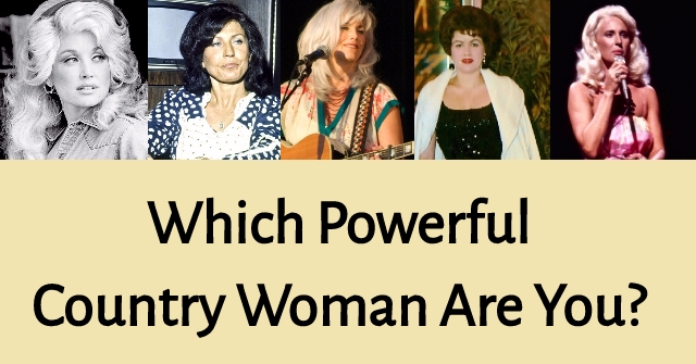 Which Powerful Country Woman Are You?
