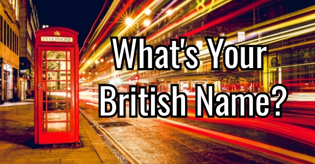 What’s Your British Name?