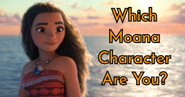 Which Moana Character Are You?