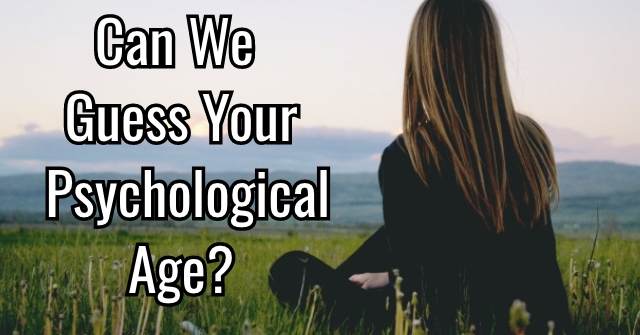 Can We Guess Your Psychological Age?