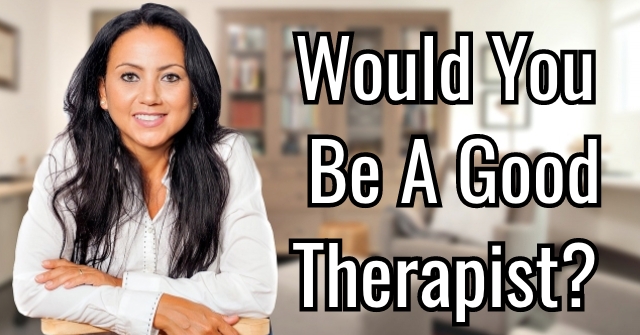 Would You Be A Good Therapist?