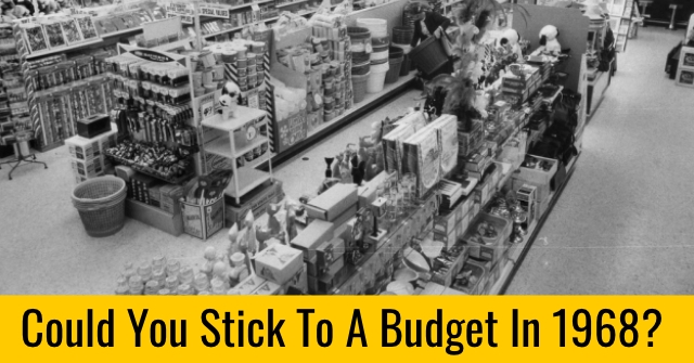 Could You Stick To A Budget In 1968?