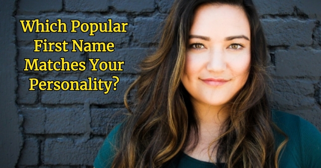 Which Popular First Name Matches Your Personality?