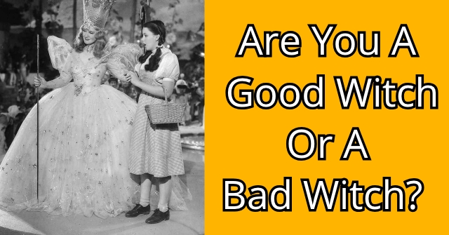 Are You A Good Witch Or A Bad Witch?