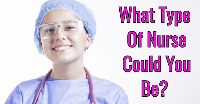 What Type Of Nurse Could You Be?